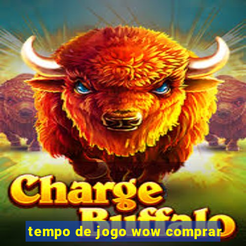 tempo de jogo wow comprar