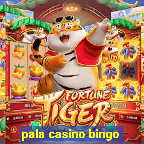 pala casino bingo