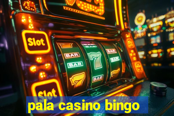 pala casino bingo