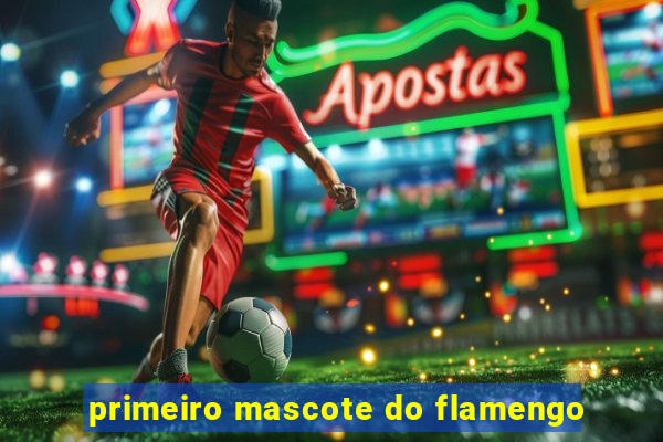 primeiro mascote do flamengo