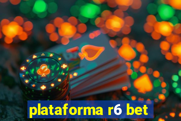 plataforma r6 bet