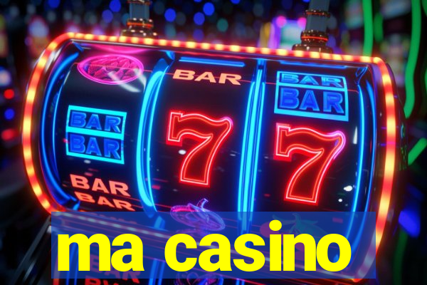 ma casino