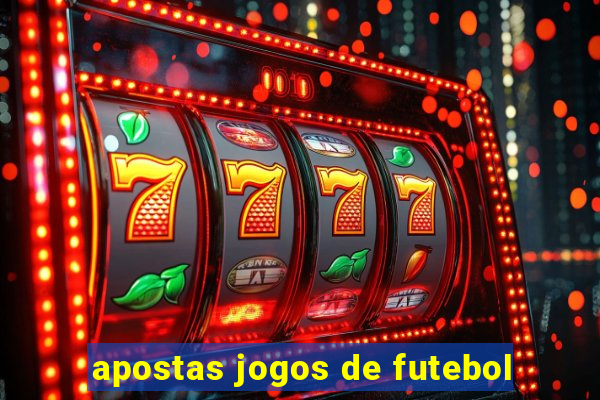 apostas jogos de futebol