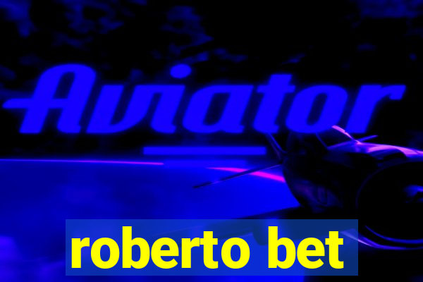 roberto bet