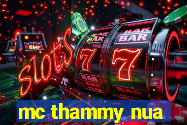 mc thammy nua