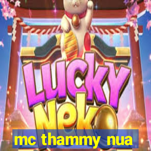 mc thammy nua