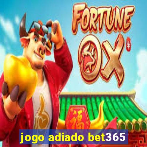 jogo adiado bet365