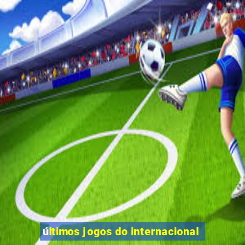 últimos jogos do internacional