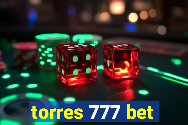 torres 777 bet