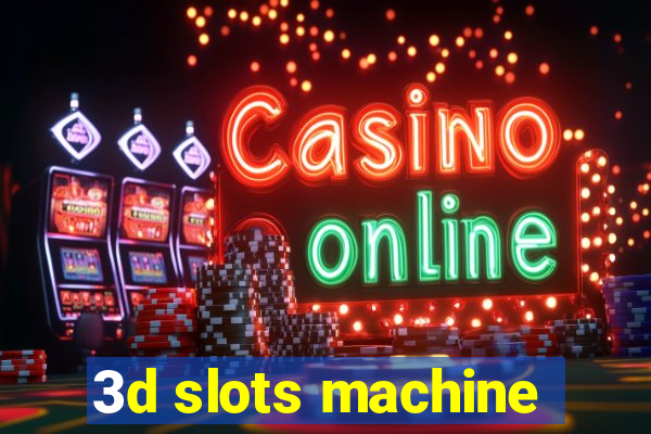 3d slots machine