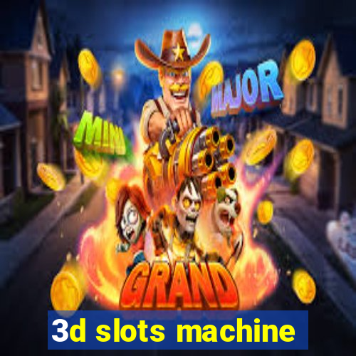 3d slots machine