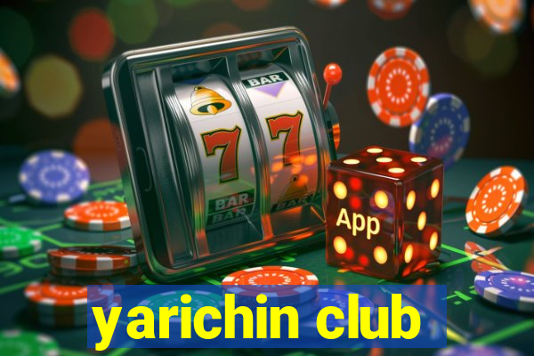 yarichin club