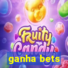 ganha bets