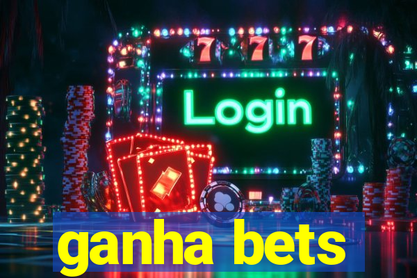 ganha bets