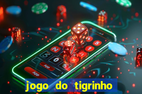 jogo do tigrinho que da b?nus