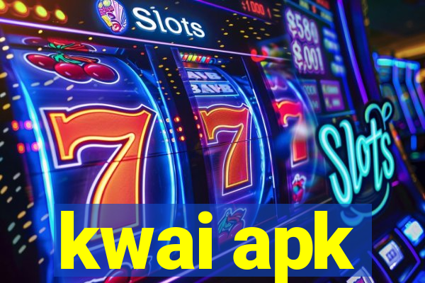 kwai apk