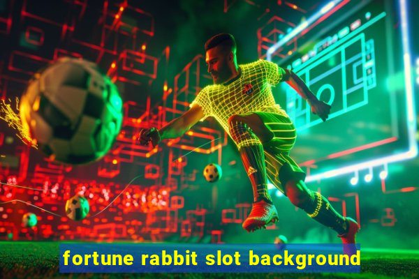 fortune rabbit slot background