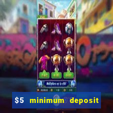 $5 minimum deposit casino canada 2022