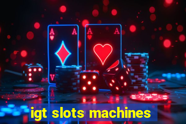 igt slots machines