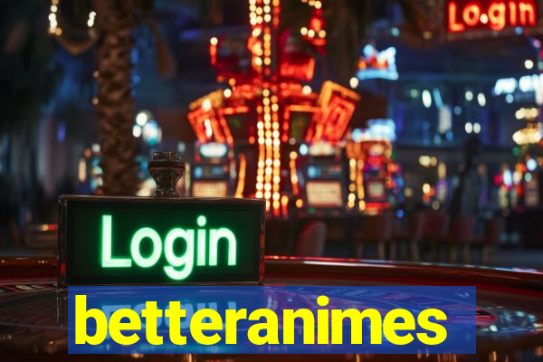 betteranimes