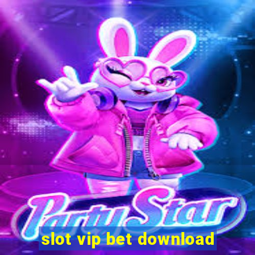 slot vip bet download