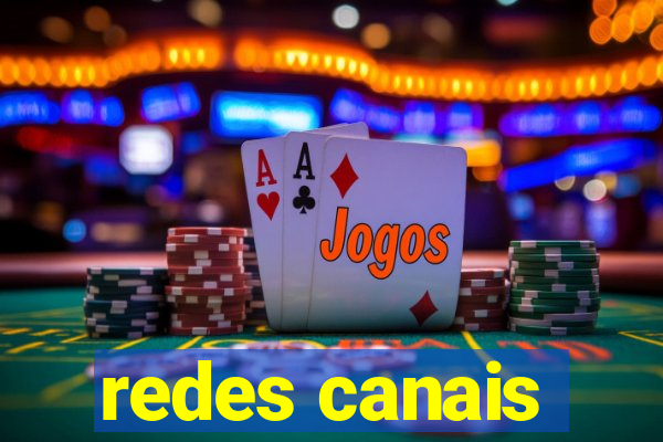 redes canais