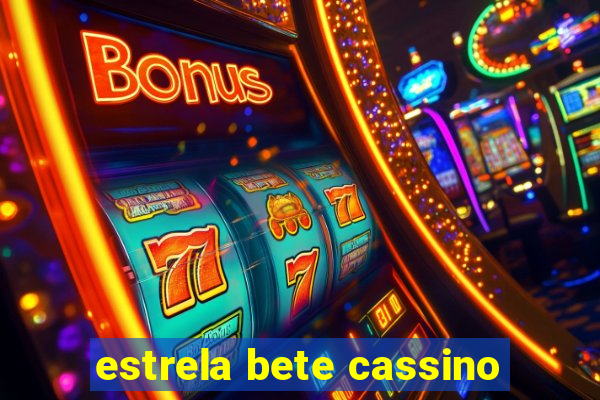 estrela bete cassino