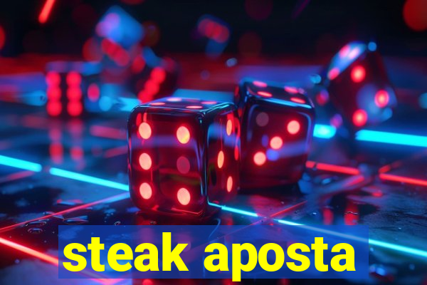 steak aposta