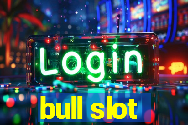 bull slot