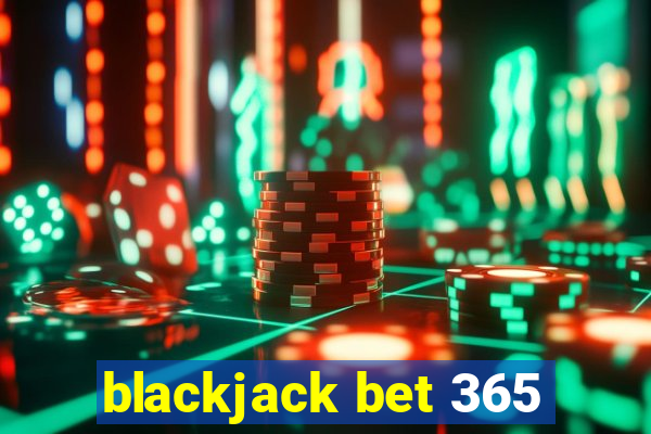 blackjack bet 365