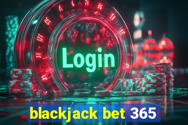 blackjack bet 365