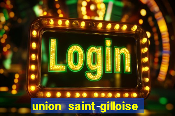 union saint-gilloise ao vivo