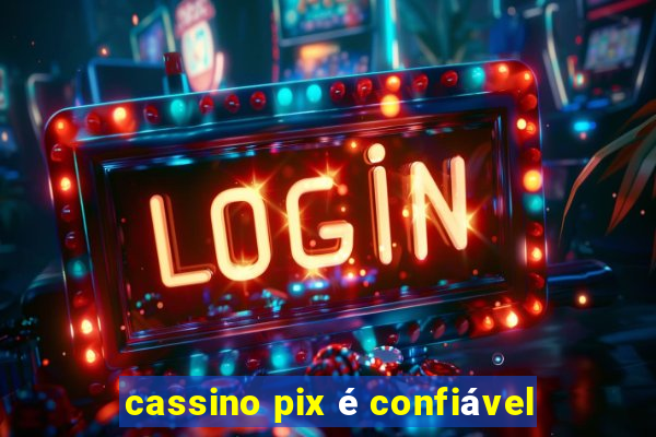 cassino pix é confiável