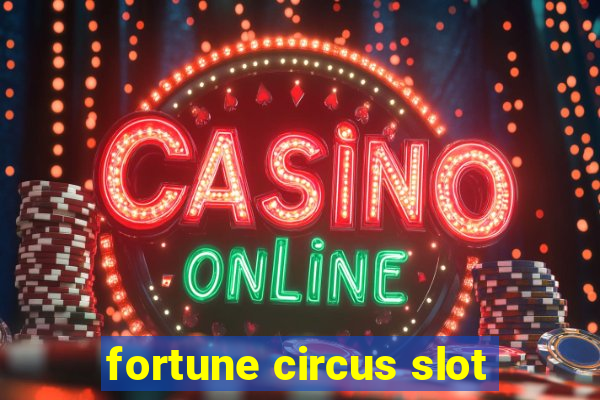 fortune circus slot