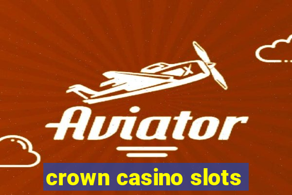 crown casino slots