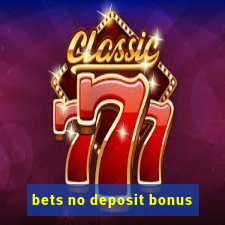 bets no deposit bonus