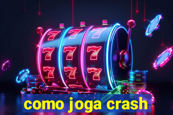 como joga crash