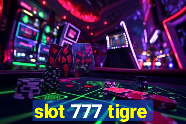 slot 777 tigre