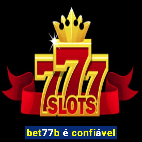 bet77b é confiável