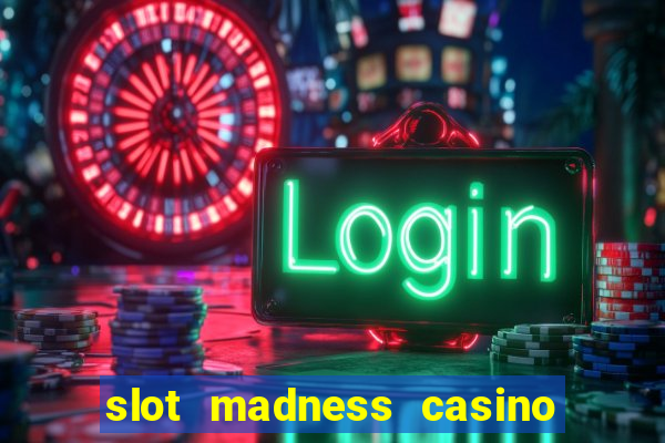 slot madness casino bonus codes