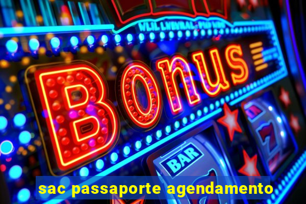 sac passaporte agendamento