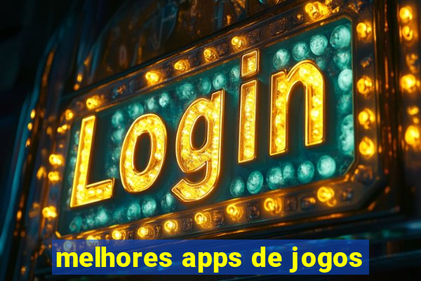 melhores apps de jogos