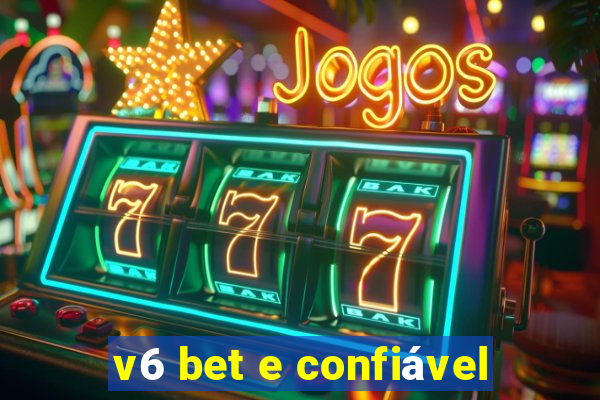 v6 bet e confiável