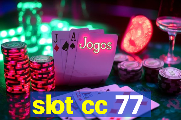 slot cc 77