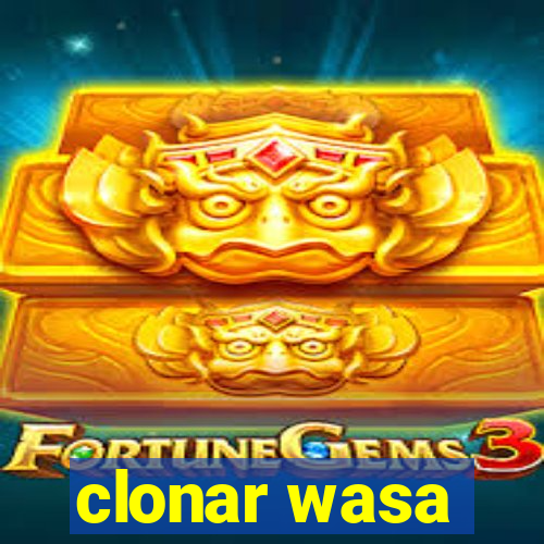 clonar wasa