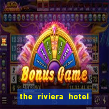 the riviera hotel and casino las vegas