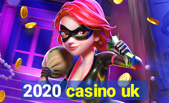 2020 casino uk