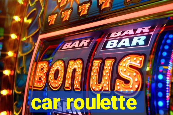 car roulette