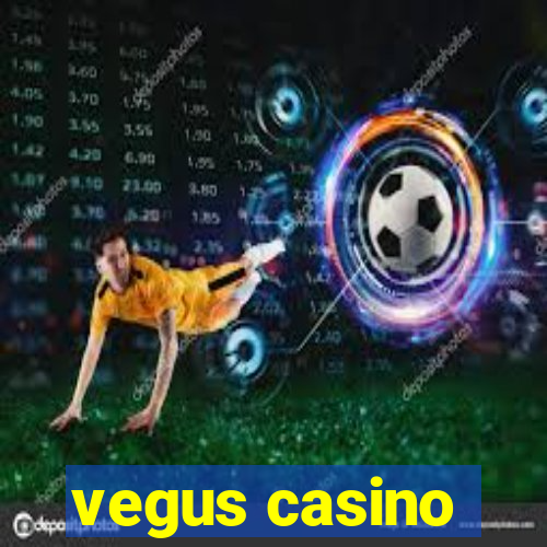 vegus casino