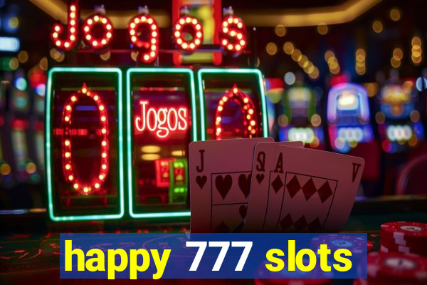 happy 777 slots